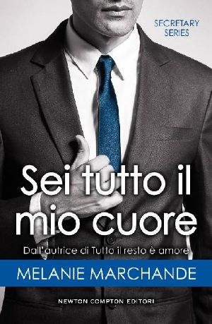 [A Novel Deception 02] • Sei Tutto Il Mio Cuore (Secretary Series Vol. 3)